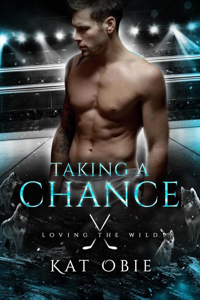 Taking A Chance (Loving the Wild #1)