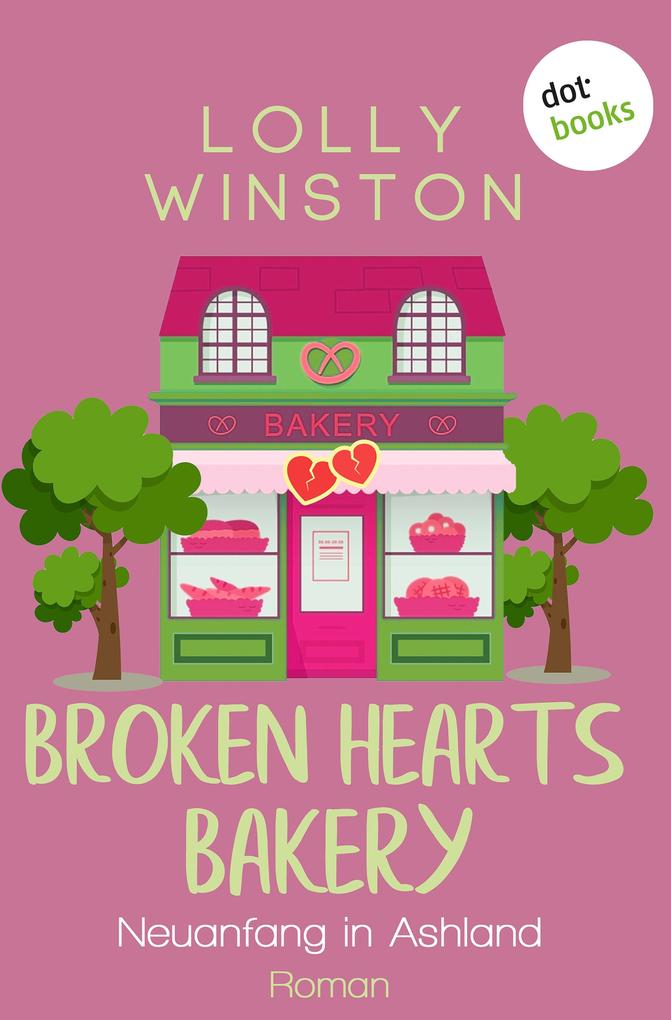 Broken Hearts Bakery - Neuanfang in Ashland