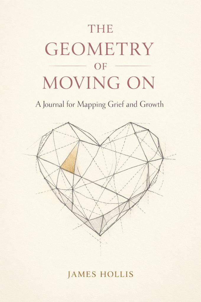 The Geometry of Moving On: A Journal for Mapping Grief and Growth