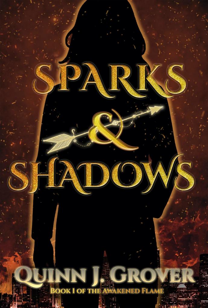 Sparks & Shadows (The Awakened Flame #1)