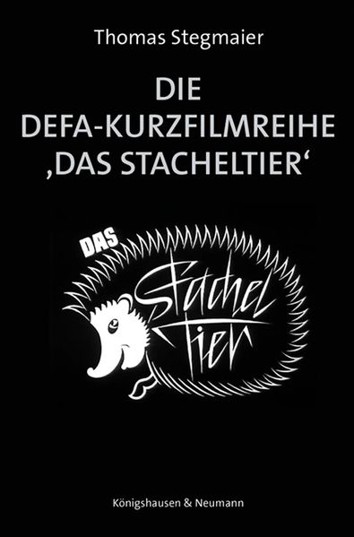 Die DEFA-Kurzfilmreihe >Das Stacheltier