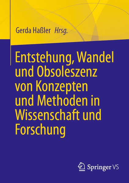 Entstehung Wandel und Obsoleszenz von Konzepten und Methoden in Wissenschaft und Forschung