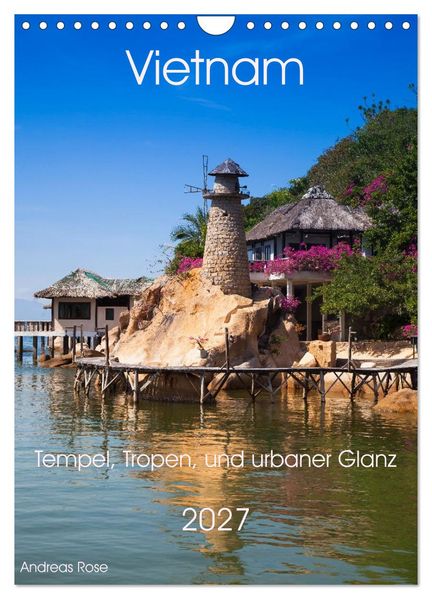 Vietnam - NaturTempel Tropen und urbaner Glanz (Wandkalender 2027 DIN A4 hoch) CALVENDO Monatskalender