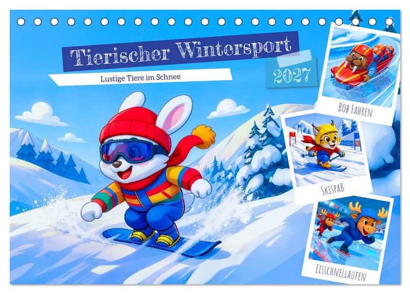 Tierischer Wintersport - Lustige Tiere im Schnee (Tischkalender 2027 DIN A5 quer) CALVENDO Monatskalender
