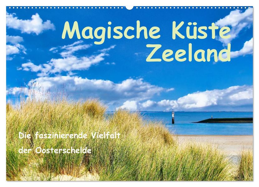 Magische Küste Zeeland (Wandkalender 2027 DIN A2 quer) CALVENDO Monatskalender