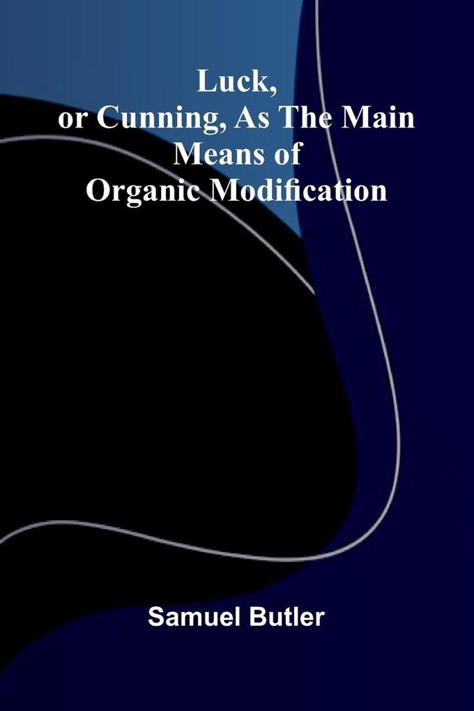 Luck or Cunning as the Main Means of Organic Modification