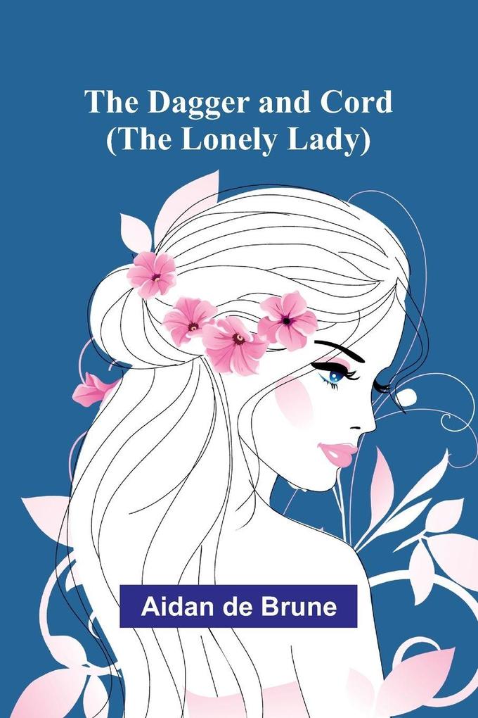 The Dagger and Cord (The Lonely Lady)