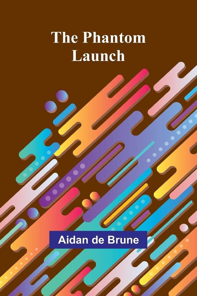 The Phantom Launch