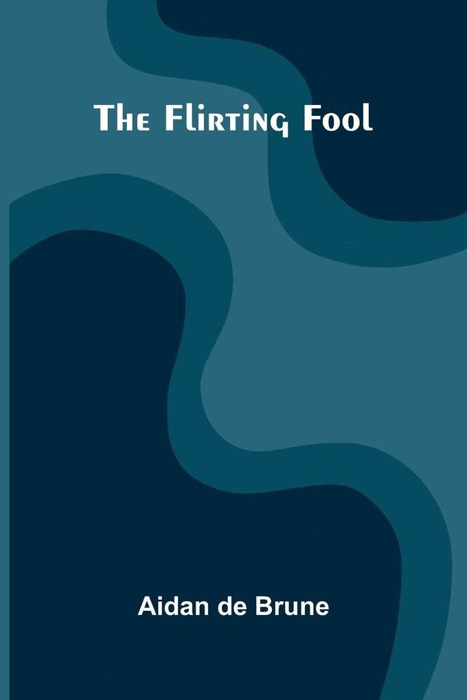 The Flirting Fool