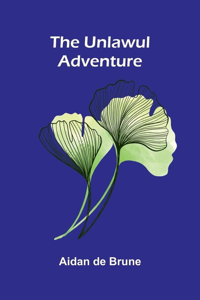 The Unlawul Adventure