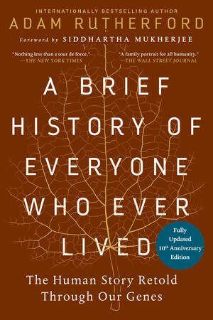 A Brief History of Everyone Who Ever Lived 10th Anniversary Edition