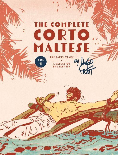 The Complete Corto Maltese: Volume 1