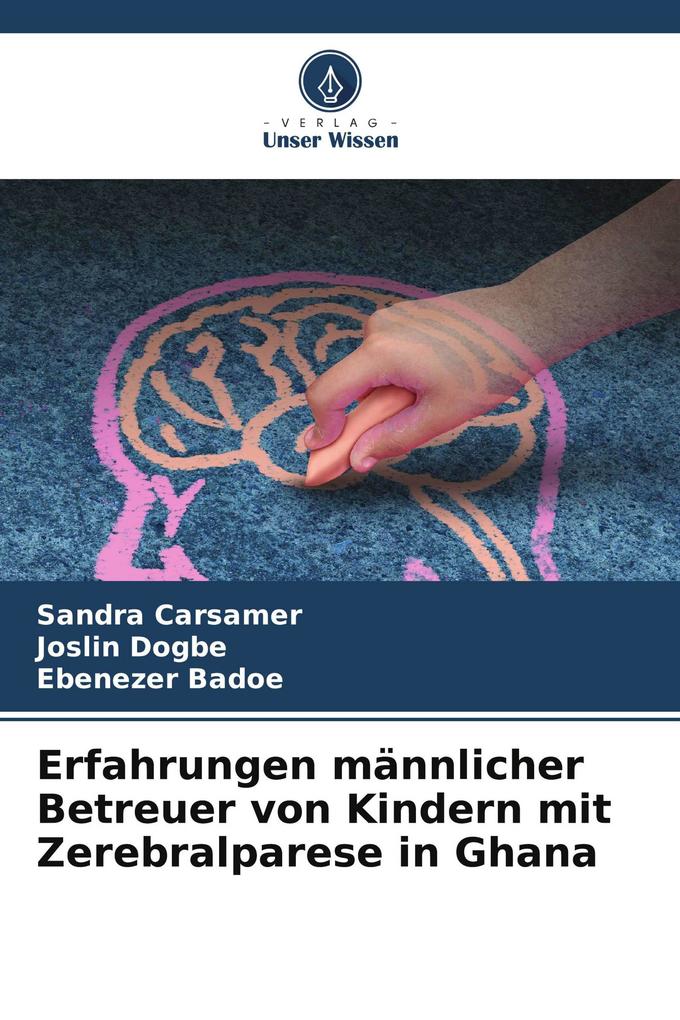 Erfahrungen männlicher Betreuer von Kindern mit Zerebralparese in Ghana