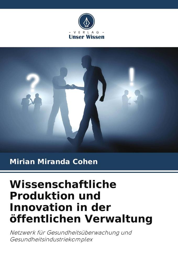 Wissenschaftliche Produktion und Innovation in der öffentlichen Verwaltung
