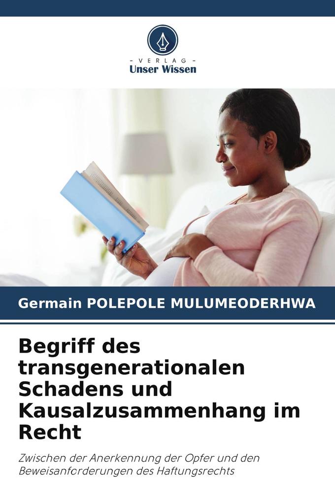 Begriff des transgenerationalen Schadens und Kausalzusammenhang im Recht