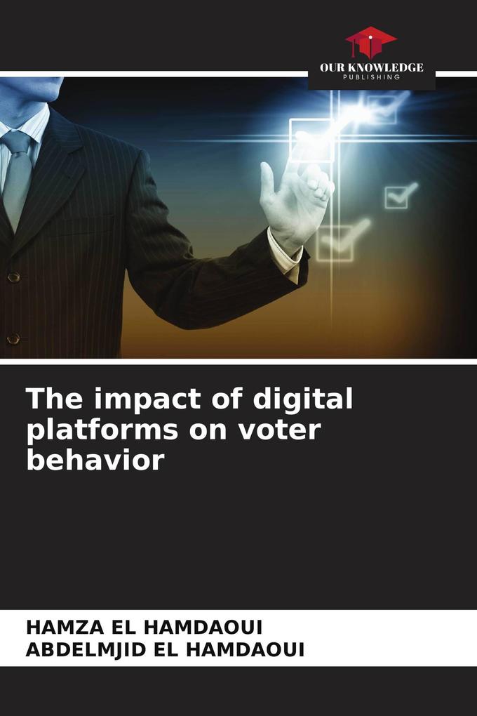 The impact of digital platforms on voter behavior