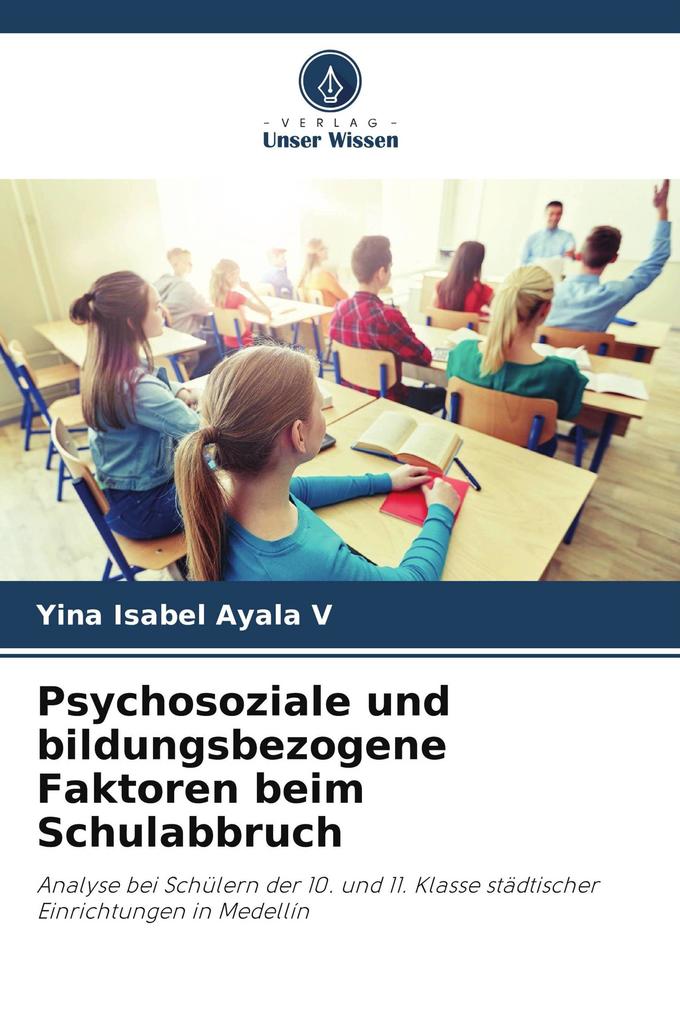 Psychosoziale und bildungsbezogene Faktoren beim Schulabbruch