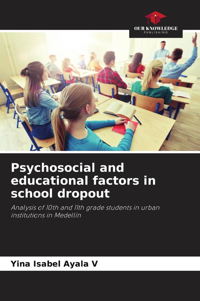Psychosocial and educational factors in school dropout