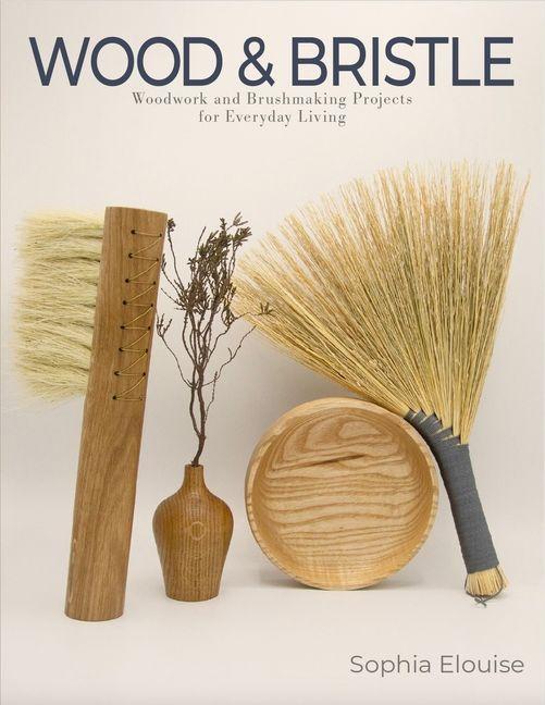 Wood and Bristle