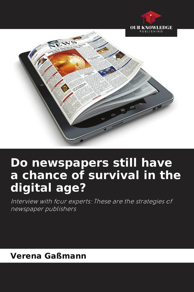 Do newspapers still have a chance of survival in the digital age?