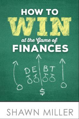 How to Win at the Game of Finances