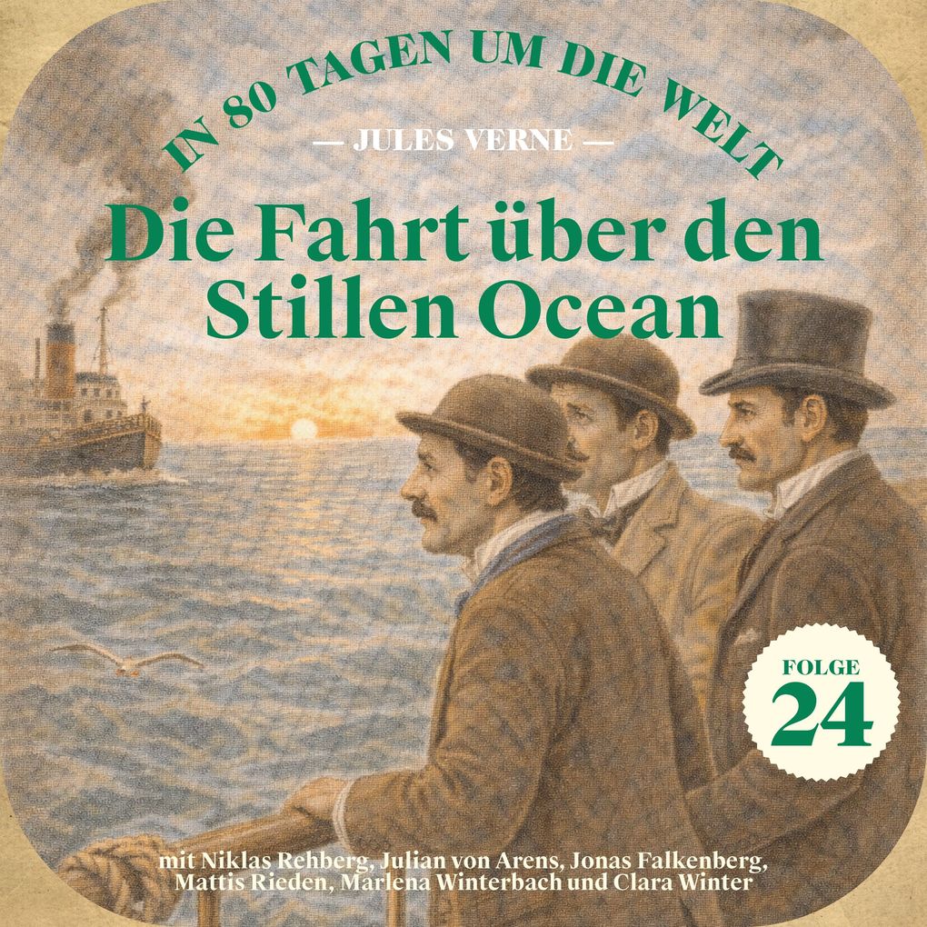 Die Fahrt über den Stillen Ocean (In 80 Tagen um die Welt Folge 24)