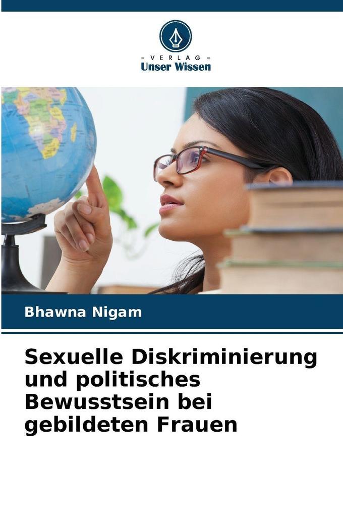 Sexuelle Diskriminierung und politisches Bewusstsein bei gebildeten Frauen