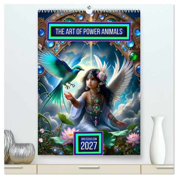 The Art of Power Animals (High Quality Premium Wall Calendar 2027 DIN A2 portrait)CALVENDO 12 Month Wall Calendar