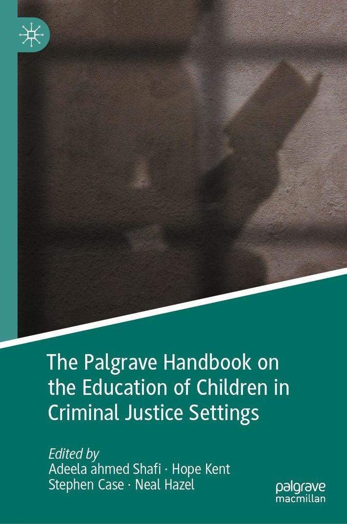 The Palgrave Handbook on the Education of Children in Criminal Justice Settings