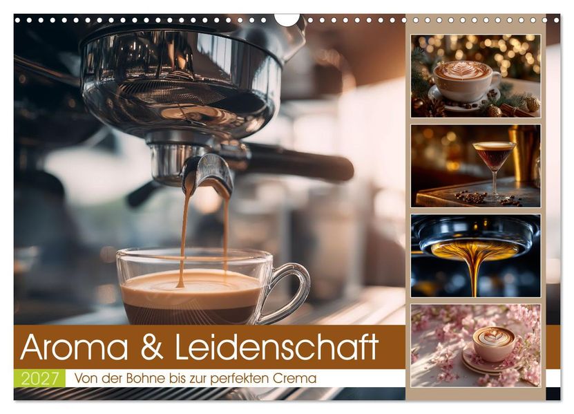 Aroma & Leidenschaft (Wandkalender 2027 DIN A3 quer) CALVENDO Monatskalender