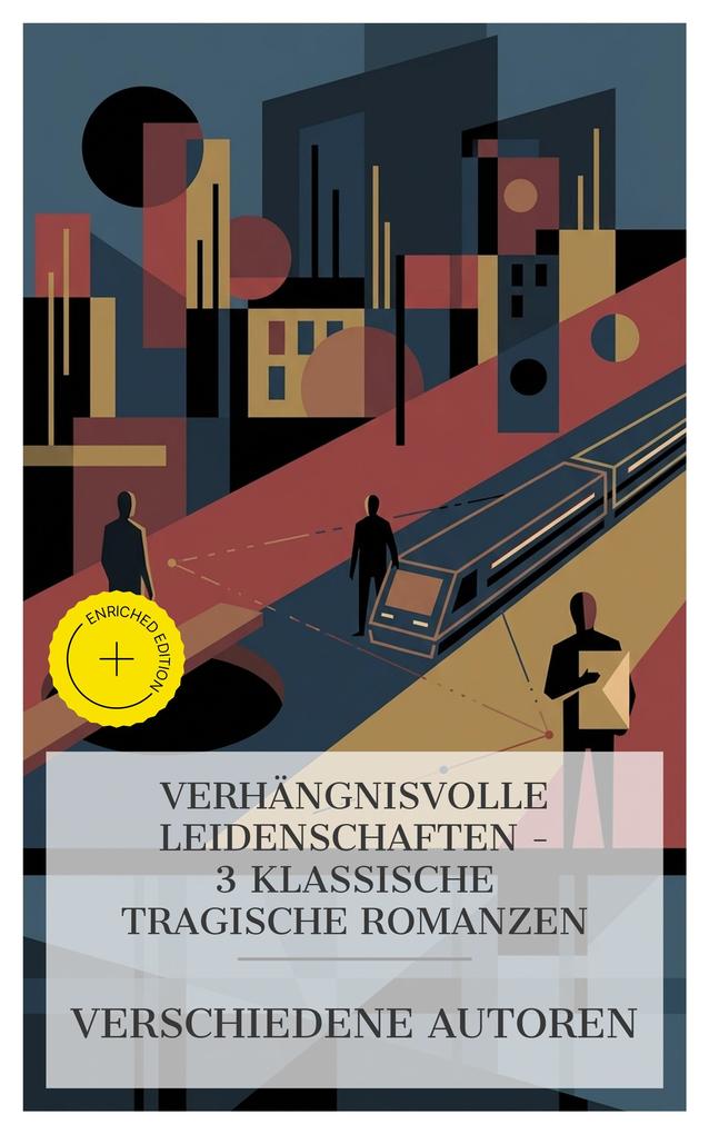 Verhängnisvolle Leidenschaften - 3 klassische tragische Romanzen