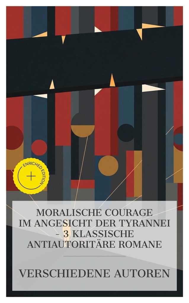 Moralische Courage im Angesicht der Tyrannei - 3 klassische antiautoritäre Romane