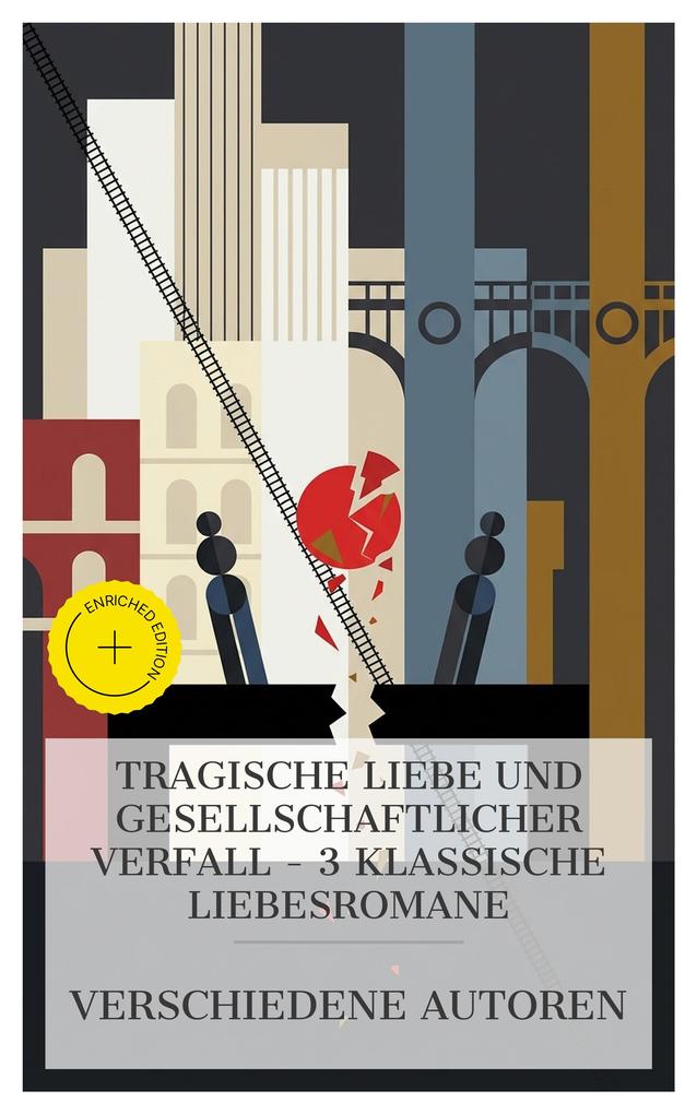 Tragische Liebe und gesellschaftlicher Verfall - 3 klassische Liebesromane