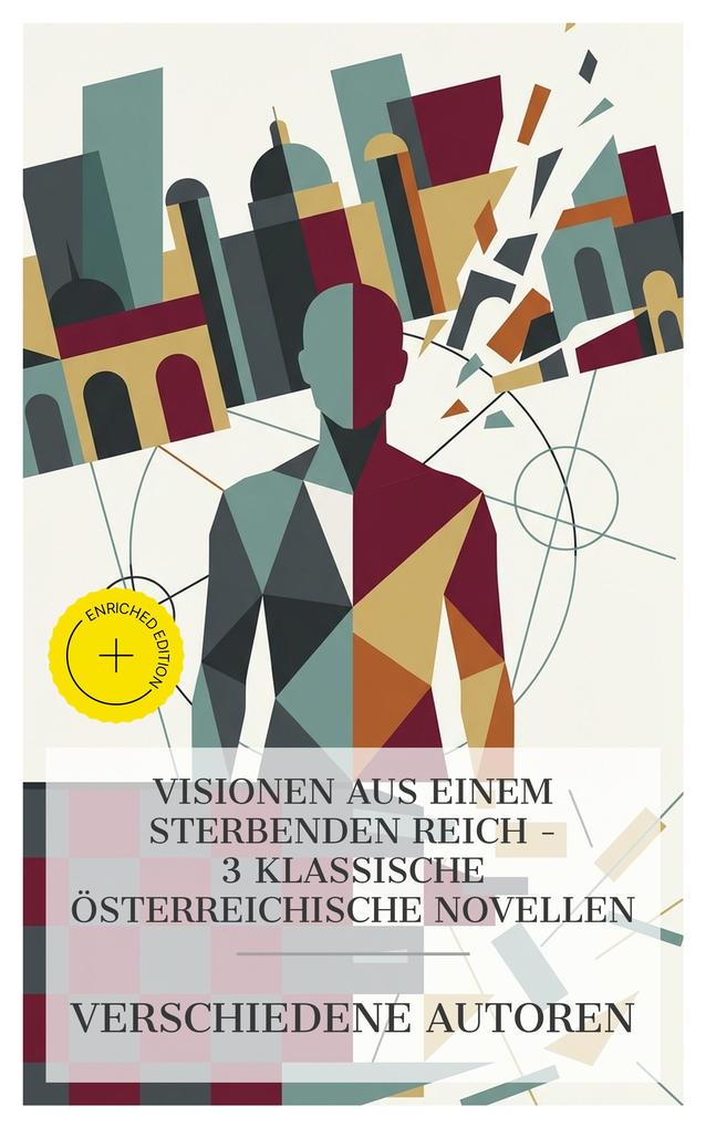 Visionen aus einem sterbenden Reich - 3 klassische österreichische Novellen