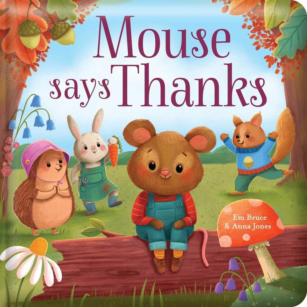 Mouse Says Thanks: Padded Board Book