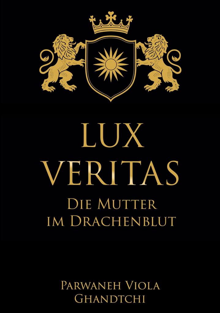 Lux Veritas - Die Mutter im Drachenblut