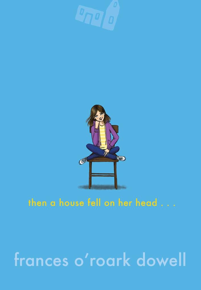 Then a House Fell on Her Head . . .