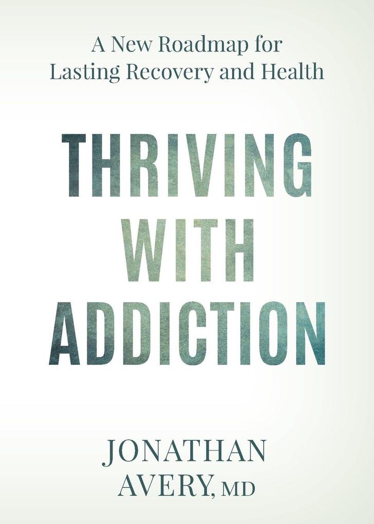 Thriving with Addiction