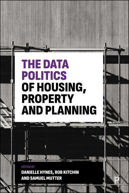 The Data Politics of Housing Property and Planning