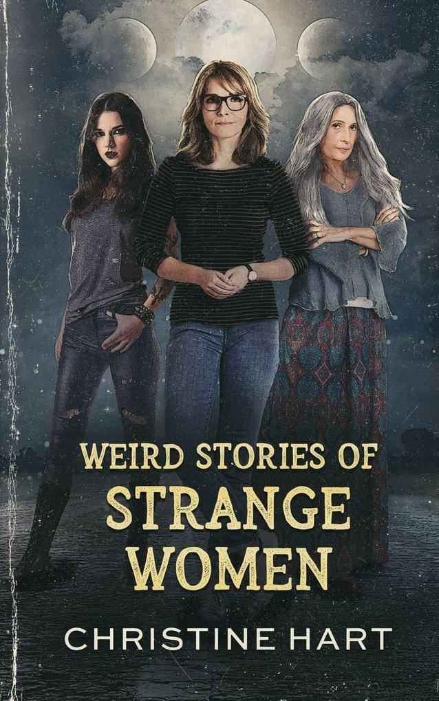 Weird Stories of Strange Women