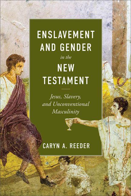 Enslavement and Gender in the New Testament