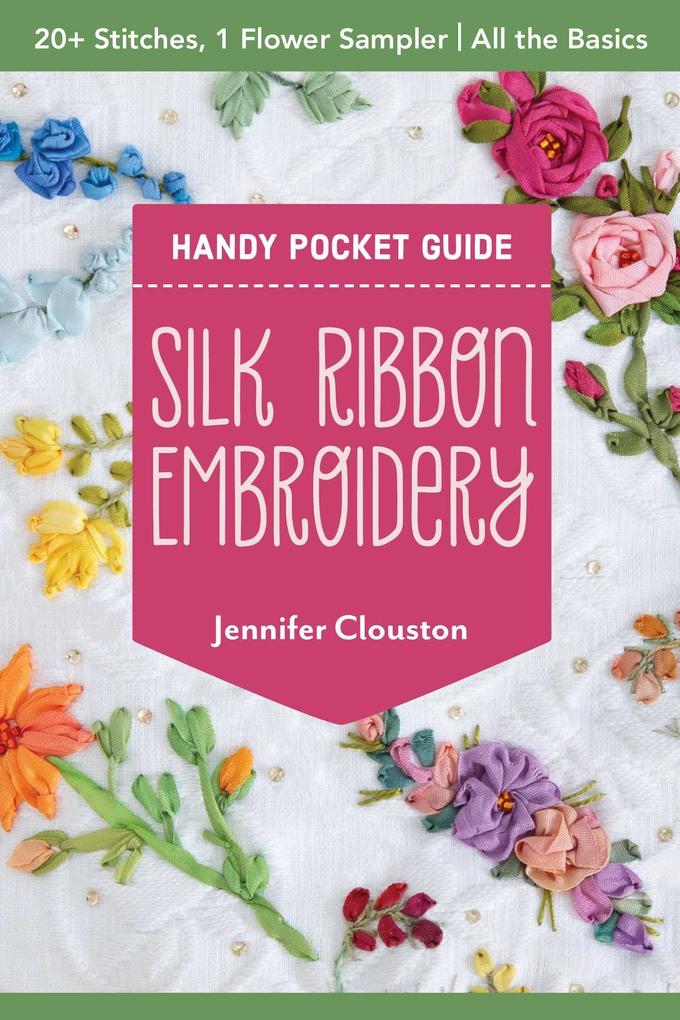 Silk Ribbon Embroidery Handy Pocket Guide