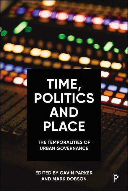 Time Politics and Place