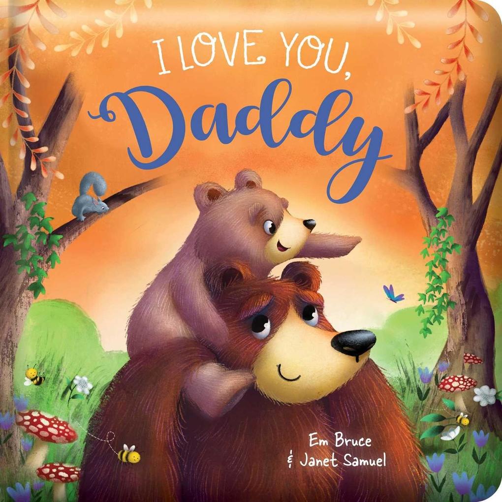 I Love You Daddy: Padded Board Book