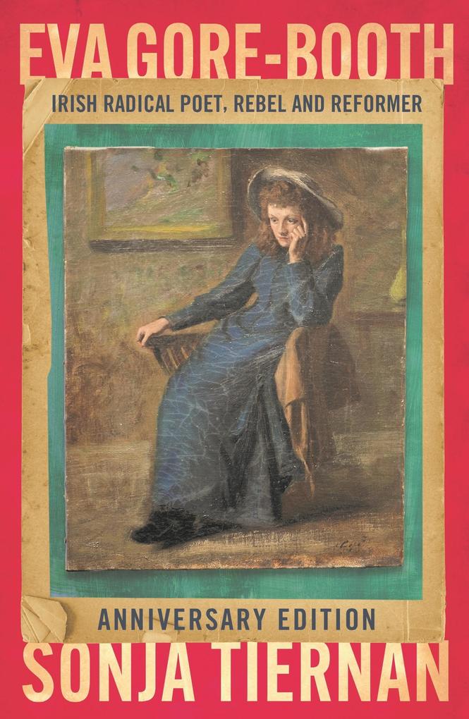 Eva Gore-Booth: Irish radical poet rebel and reformer