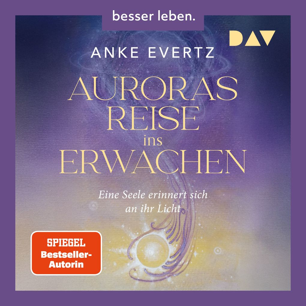 Auroras Reise ins Erwachen. Eine Seele erinnert sich an ihr Licht.