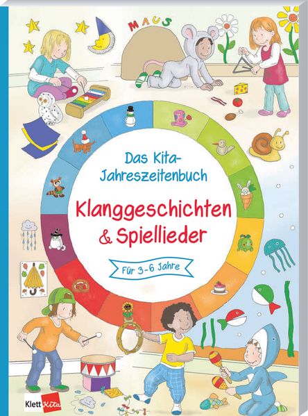 Das Kita-Jahreszeitenbuch: Klanggeschichten & Spiellieder