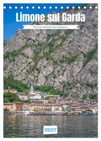 Limone sul Garda - Perle am Westufer des Gardasees (Tischkalender 2027 DIN A5 hoch) CALVENDO Monatskalender