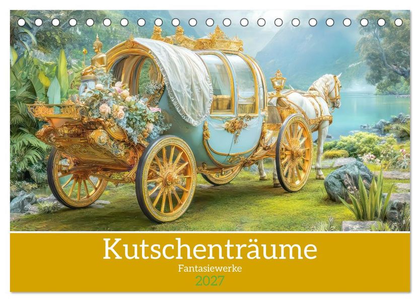 Kutschenträume - Fantasiewerke (Tischkalender 2027 DIN A5 quer) CALVENDO Monatskalender