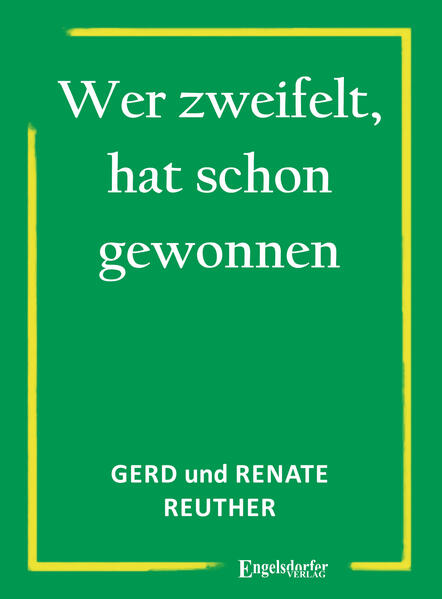 Wer zweifelt hat schon gewonnen